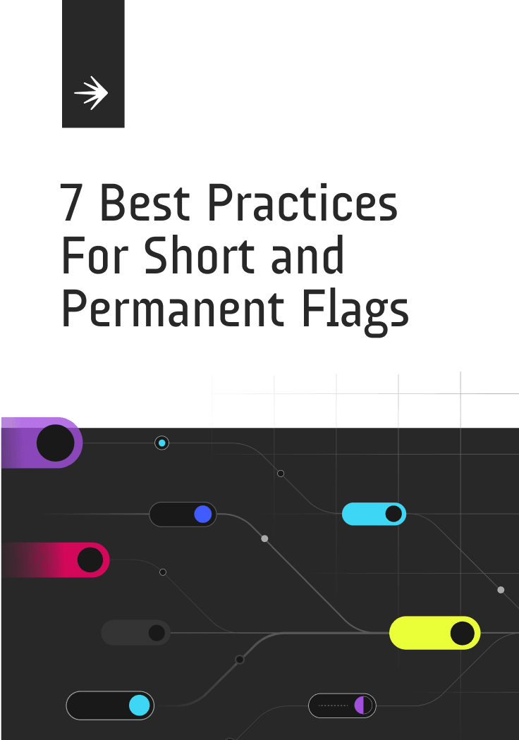 7 Best Practices for Short Term and Permanent Feature Flags