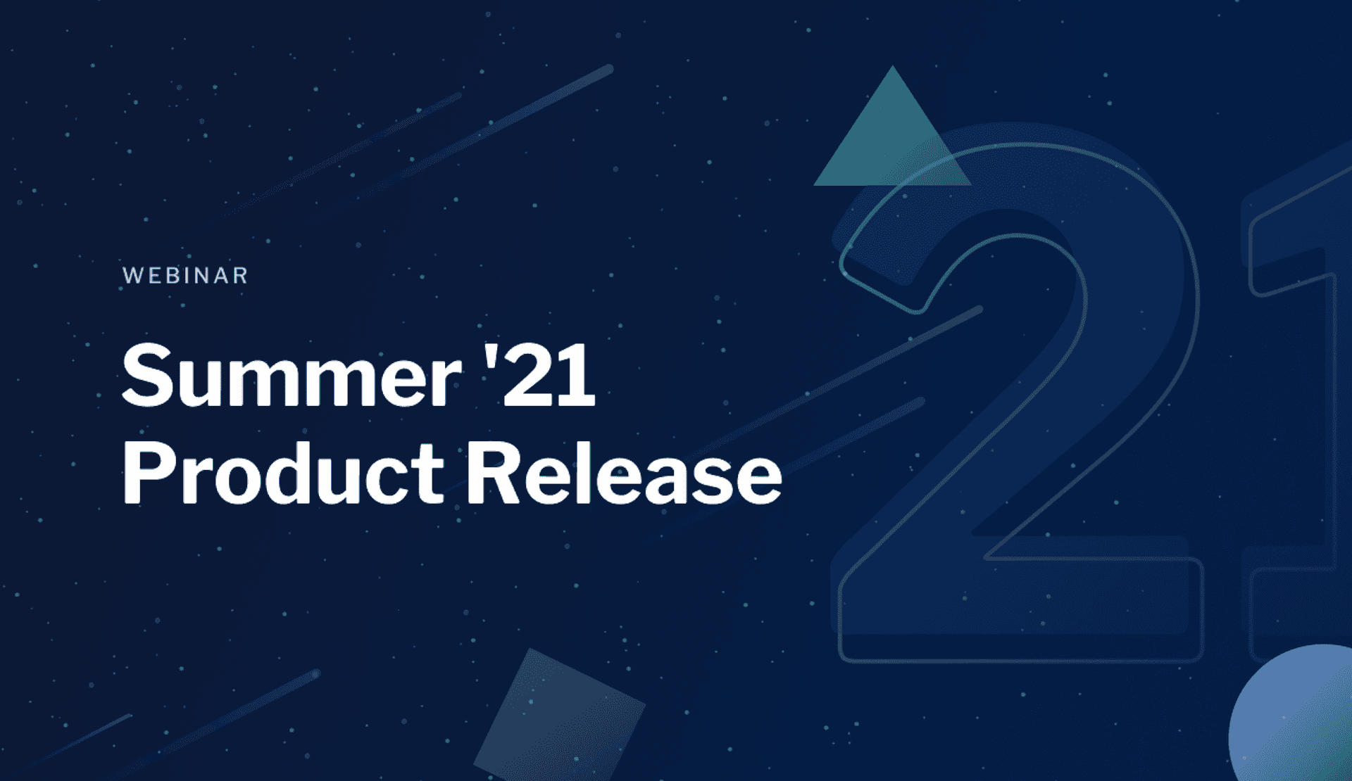 Summer '21 Product Release Roundup featured image