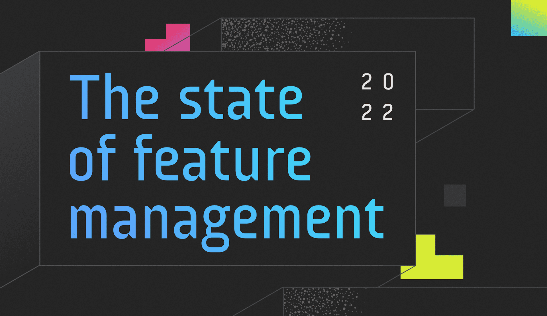 Introducing the 2022 State of Feature Management featured image