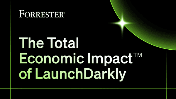A closer look at the 2026 Forrester Total Economic Impact™ of LaunchDarkly