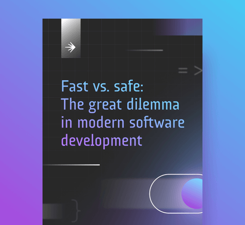 fast vs safe: the great dilemma in modern software development guide