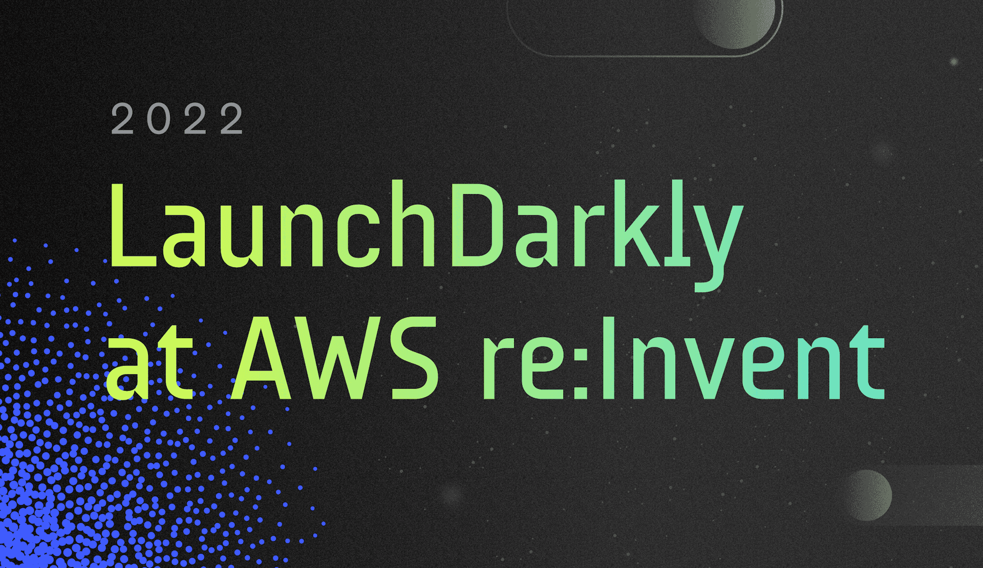 AWS Re:Invent 2022 Recap: Building and Operating at Scale with Feature Management featured image