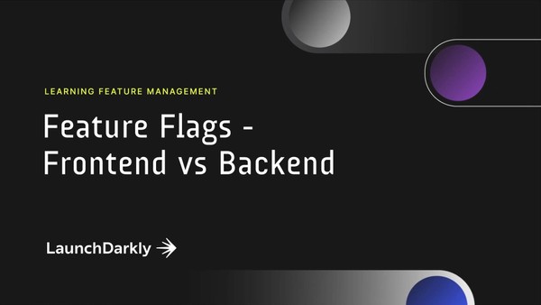 Feature Flags - Frontend vs Backend